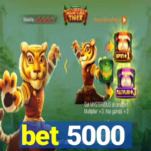 bet 5000